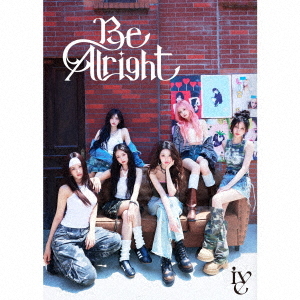 CDJapan : Be Alright [w/ Blu-ray, Limited Edition / Type I] IVE CD