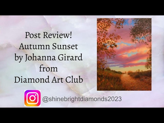 Post Review! Autumn Sunset by Johanna Girard from Diamond Art Club