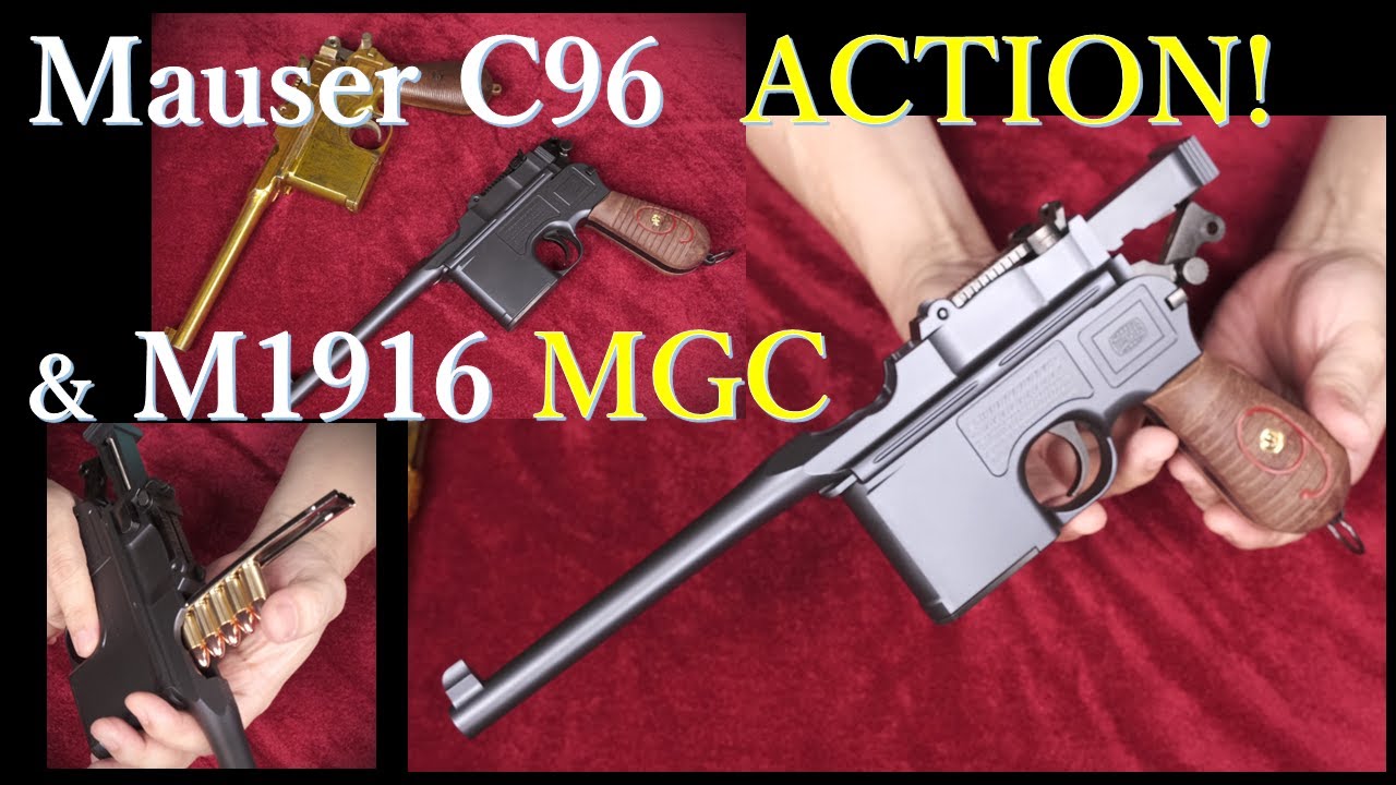 A!ction モーゼル C96 & MGC M1916 ：開封～外観確認～装填排莢など