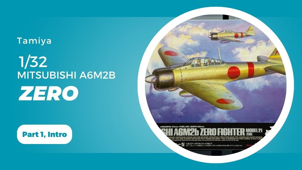 Tamiya 1/32 A6M2b Zero, Intro - YouTube