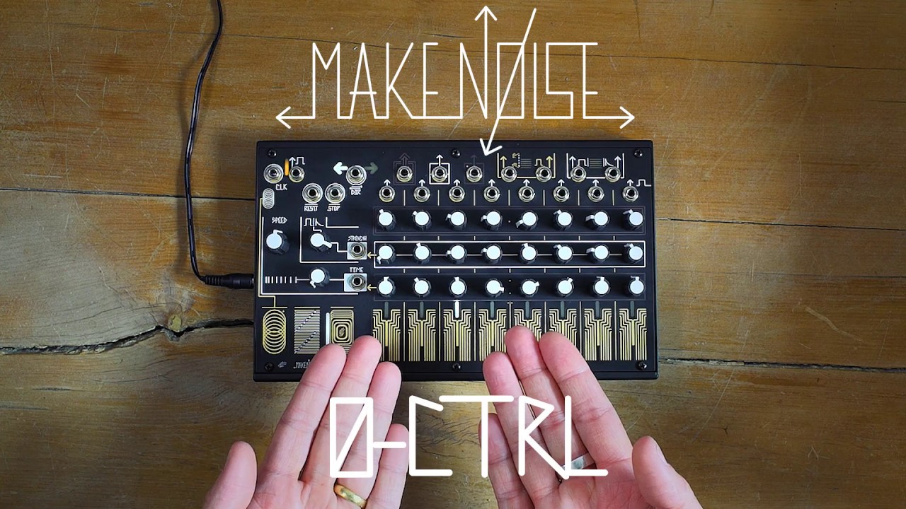 Make Noise 0-CTRL Analogue CV/Gate Touch Sequencer Demo - YouTube