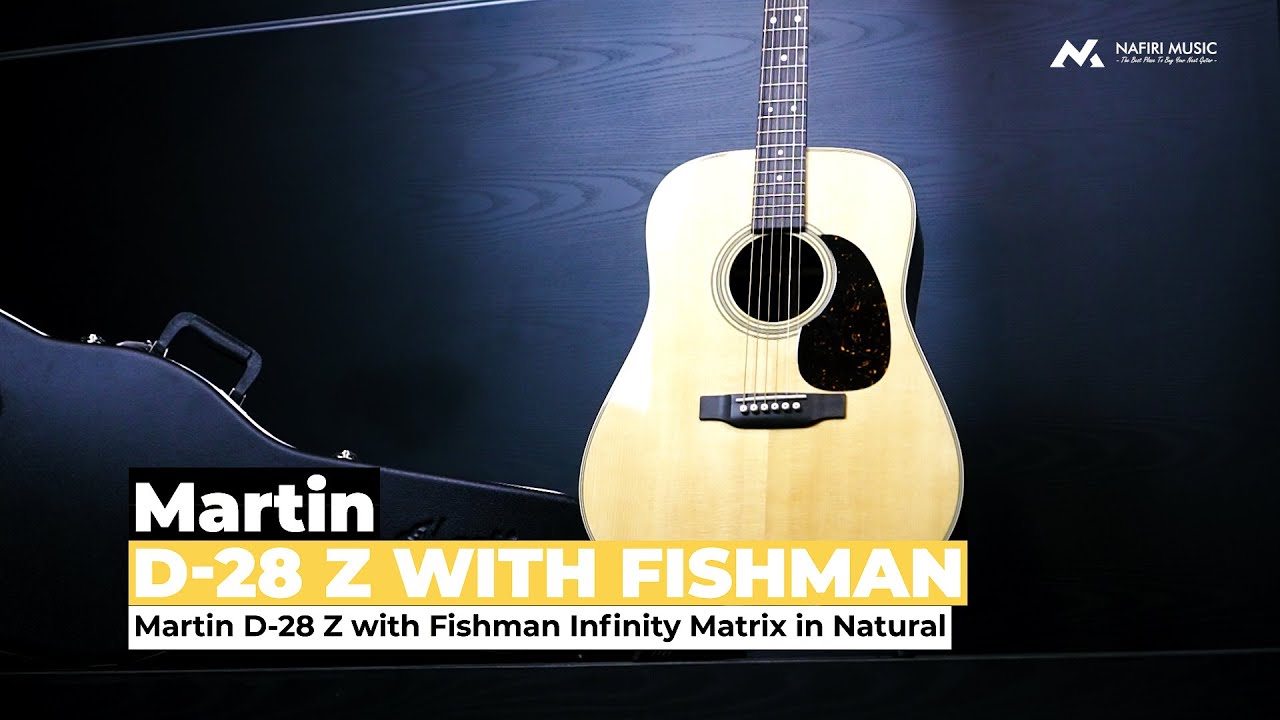 Martin D 28 Z with Fishman Infinity Matrix in Natural - YouTube