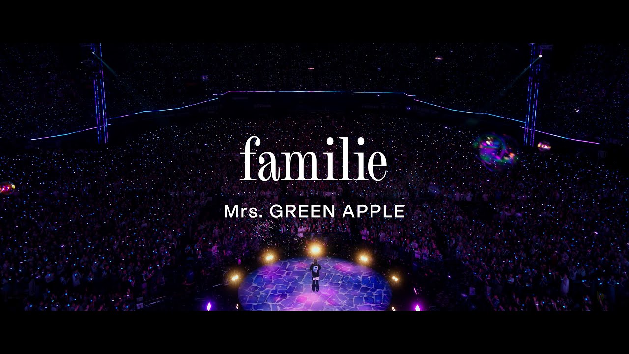 Mrs. GREEN APPLE – familie【LIVE from ゼンジン未到とヴェルトラウム