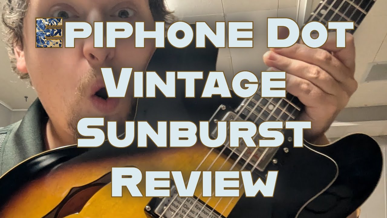 Epiphone Dot 😮 Guitar Review - Vintage Sunburst Edition 🎸 - YouTube