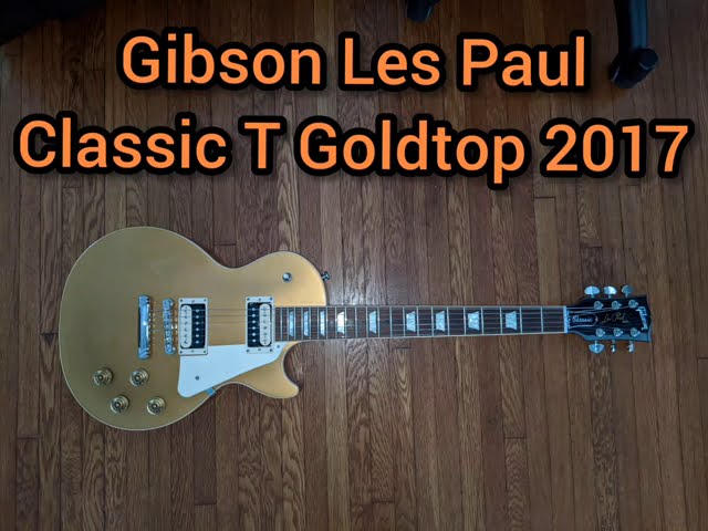 Gibson Les Paul Classic T Goldtop 2017 - YouTube
