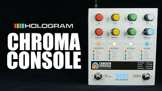 Hologram Electronics Chroma Console Multi-Effector | Delicious Audio