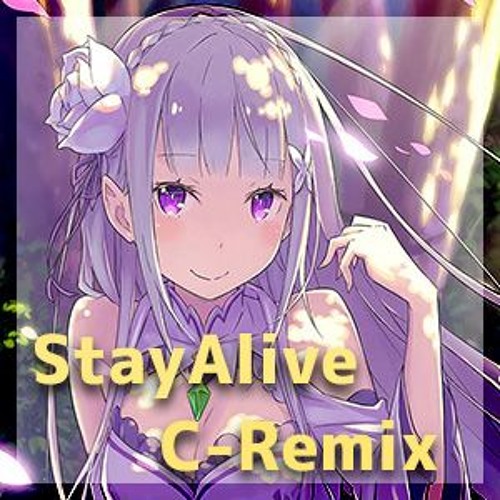 Stream 【リゼロ】Stay Alive Remix ／エミリア (CV 高橋李依) 【Re