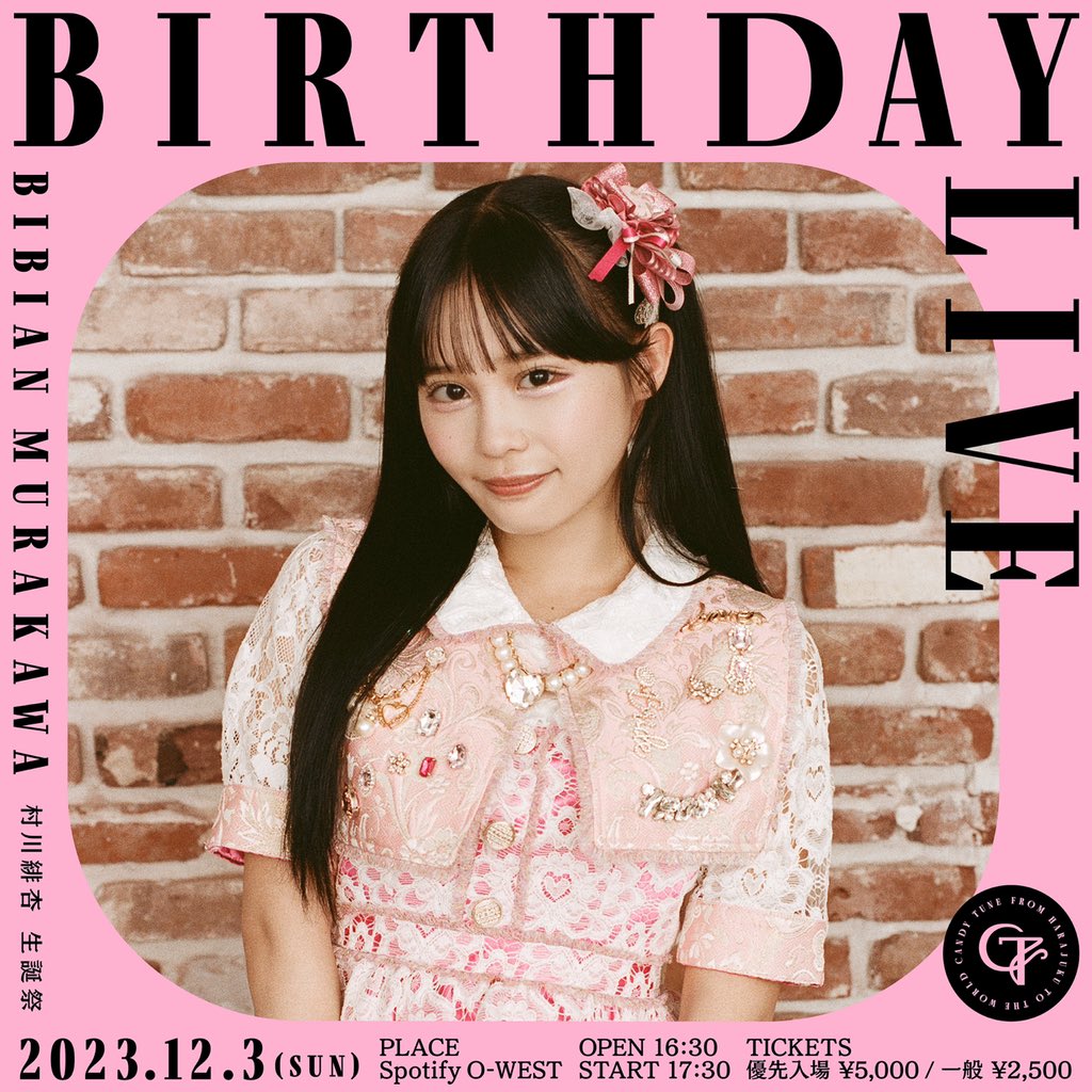 CANDY TUNE 村川緋杏 生誕祭 | Spotify O-EAST・O-WEST・O-Crest・O-nest